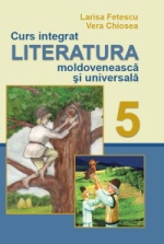 Молдовська та зарубіжна літератури 5 клас - Фєтєску Л.І., Кьося В.В.